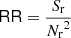 $ {{\mathsf{RR}}}=\frac{S_{\mathrm{r}}}{{{{N_{\text{r}}}}}^2} $