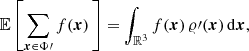 $$ \begin{aligned} {\mathbb{E} }\left[\sum _{\boldsymbol{x}\in \Phi \prime } f(\boldsymbol{x})\,\right]&= \int _{{\mathbb{R} }^3}f(\boldsymbol{x})\, \varrho \prime (\boldsymbol{x})\, {\mathrm{d} }{\boldsymbol{x}},\end{aligned} $$
