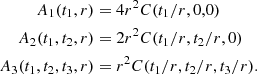 $$ \begin{aligned} A_1(t_1,r)&= 4 r^2 C(t_1/r,0,0)\nonumber \\ A_2(t_1,t_2,r)&= 2 r^2 C(t_1/r,t_2/r,0)\\ A_3(t_1,t_2,t_3,r)&= r^2 C(t_1/r,t_2/r,t_3/r).\nonumber \end{aligned} $$