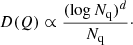$$ \begin{aligned} D(Q) \propto \frac{(\log {{N_{\rm q}}})^d}{{{N_{\rm q}}}}\cdot \end{aligned} $$