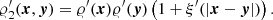 $$ \begin{aligned} \varrho _2^\prime ({\boldsymbol{x}},{\boldsymbol{y}}) = \varrho^\prime (\boldsymbol{x})\varrho^\prime ({\boldsymbol{y}}) \left(1 + \xi^\prime (|{\boldsymbol{x}}-{\boldsymbol{y}}|)\right). \end{aligned} $$