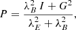 $$ \begin{aligned}&P = \frac{\lambda _B^2 \, I + G^2}{\lambda _E^2 + \lambda _B^2} ,\end{aligned} $$