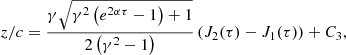 $$ \begin{aligned} z/c&= \frac{\gamma \sqrt{\gamma ^2 \left(e^{2 \alpha \tau }-1\right)+1}}{2 \left(\gamma ^2-1\right)} \, (J_2(\tau ) - J_1(\tau )) + C_3, \end{aligned} $$
