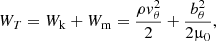 $$ \begin{aligned} W_T = W_{\rm k} + W_{\rm m} = \frac{\rho v_\theta ^2}{2} + \frac{b^2_\theta }{2 \upmu _0}, \end{aligned} $$