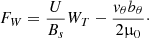 $$ \begin{aligned} F_W = \frac{U}{B_s} W_T - \frac{v_\theta b_\theta }{2 \upmu _0}\cdot \end{aligned} $$