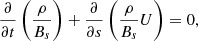 $$ \begin{aligned} \frac{\partial }{\partial t} \left(\frac{\rho }{B_s}\right) + \frac{\partial }{\partial s} \left(\frac{\rho }{B_s}U\right) = 0, \end{aligned} $$