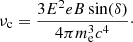 $$ \begin{aligned} \nu _{\rm c}= \frac{3 E^2 e B\sin (\delta )}{4\pi m^3_{\rm e} c^4}\cdot \end{aligned} $$