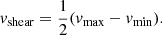 $$ \begin{aligned} v_{\rm shear} = \frac{1}{2}(v_{\rm max} - v_{\rm min}). \end{aligned} $$