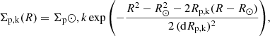 $$ \begin{aligned} \Sigma _\mathrm{p,k} (R) = \Sigma _\mathrm p\odot ,k \exp {\left( -\frac{R^2 - R_\odot ^2 - 2 R_\mathrm{p,k} (R - R_\odot )}{2 \, (\mathrm{d}R_\mathrm{p,k} )^2} \right)}, \end{aligned} $$