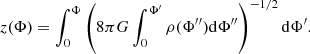 $$ \begin{aligned} z(\Phi ) = \int _0^{\Phi } \left( 8 \pi G \int _0^{\Phi ^\prime } \rho (\Phi ^{\prime \prime }) \mathrm{d}\Phi ^{\prime \prime } \right)^{-1/2} \mathrm{d}\Phi ^\prime . \end{aligned} $$