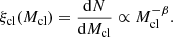 $$ \begin{aligned} \xi _{\rm cl}(M_{\rm cl}) = \frac{\mathrm{d}N}{\mathrm{d}M_{\rm cl}} \propto M_{\rm cl}^{-\beta }. \end{aligned} $$