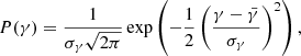 $$ \begin{aligned} P(\gamma )&=\frac{1}{\sigma _{\gamma } \sqrt{2\pi }} \exp \left(-\frac{1}{2} \left(\frac{\gamma -\bar{\gamma }}{\sigma _{\gamma }}\right)^{2}\right), \end{aligned} $$