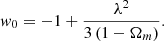 $$ \begin{aligned} { w}_0=-1+\frac{\lambda ^2}{3\left(1-\Omega _m\right)}. \end{aligned} $$