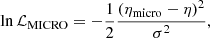 $$ \begin{aligned} \ln \mathcal{L} _\text{MICRO}=-\frac{1}{2}\frac{\left(\eta _\text{micro}-\eta \right)^2}{\sigma ^2}, \end{aligned} $$