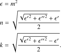 $\matrix{& = & {{m^2}} \crn & = & {\sqrt {{{\sqrt {{{'}^2} + {{''}^2}} + '} \over 2}} } \crk & = & {\sqrt {{{\sqrt {{{'}^2} + {{''}^2}} - '} \over 2}} .} \cr}$