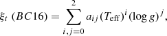 $$ \begin{aligned} \xi _{t}\ ({BC16}) = \sum _{i,j=0}^{2} a_{ij}(T_{\rm eff})^{i}(\log {g})^{j}, \end{aligned} $$