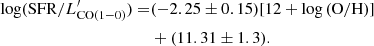 $$ \begin{aligned} \log (\mathrm{SFR}/L_{\rm CO(1{-}0)}^{\prime }) =&(-2.25 \pm 0.15)[12 + \log \mathrm{(O/H)}]\nonumber \\&+ (11.31 \pm 1.3). \end{aligned} $$