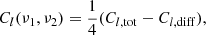 $$ \begin{aligned} C_l(\nu _1,\nu _2) = \frac{1}{4}(C_{l,\mathrm{tot}} - C_{l,\mathrm{diff}}), \end{aligned} $$
