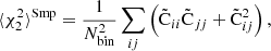 $$ \begin{aligned} \langle \chi ^2_2\rangle ^\mathrm{Smp} = \frac{1}{N_{\rm bin}^2}\sum _{ij} \left( \tilde{\mathrm{C}}_{ii}\tilde{\mathrm{C}}_{jj} +\tilde{\mathrm{C}}_{ij}^2 \right) , \end{aligned} $$