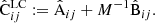 $$ \begin{aligned} \hat{\mathrm{C}}^\mathrm{LC}_{ij}:= \hat{\mathrm{A}}_{ij} +{M^{-1}}\hat{\mathrm{B}}_{ij} . \end{aligned} $$