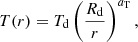 $$ \begin{aligned} T(r) = T_{\rm d} \left(\frac{R_{\rm d}}{r}\right)^{a_{\rm T}}, \end{aligned} $$