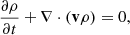 $$ \begin{aligned} \frac{\partial \rho }{\partial t} + \nabla \cdot (\mathbf{v}\rho )&= 0, \end{aligned} $$