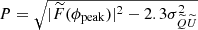 $ P=\sqrt{|\widetilde{F}(\phi_{\mathrm{peak}})|^2-2.3\sigma_{\widetilde{Q}\widetilde{U}}^2} $