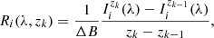 $$ \begin{aligned} R_{i}(\lambda , z_k) = \frac{1}{\Delta B} \frac{I_i^{z_k}(\lambda ) - I_i^{z_{k-1}}(\lambda )}{z_{k} - z_{k-1}} , \end{aligned} $$