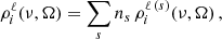 $$ \begin{aligned}&\rho ^\ell _i(\nu ,\mathbf {\Omega} ) = \sum _s n_s \, \rho _i^{\ell \,(s)}(\nu ,\mathbf {\Omega} ) \, , \end{aligned} $$