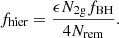 $$ \begin{aligned} f_{\rm hier} = \frac{\epsilon N_{\rm 2g}f_{\rm BH}}{4N_{\rm rem}}. \end{aligned} $$