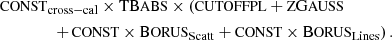 $$ \begin{aligned}& {\small \text{CONST}}_{\rm cross-cal} \times \mathrm{TB}{\small \text{ABS}} \times \left({\small \text{CUTOFFPL}} + {\small \text{Z}} \mathrm{G}{\small \text{AUSS}} \right.\\&\qquad \qquad \left.+\, {\small \text{CONST}} \times \mathrm{B}{\small \text{ORUS}}_{\rm Scatt}+ {\small \text{CONST}} \times \mathrm{B}{\small \text{ORUS}}_{\rm Lines}\right). \end{aligned} $$