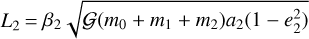 ${L_2} = {\beta _2}\sqrt {{\cal G}({m_0} + {m_1} + {m_2}){a_2}(1 - e_2^2)} $