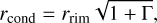 $ {r_{{\rm{cond}}}} = {r_{{\rm{rim}}}}\sqrt {1 + {\rm{\Gamma }}} , $