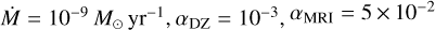 $\dot M = {10^{ - 9}}{M_ \odot }{\rm{y}}{{\rm{r}}^{ - 1}},\,{\alpha _{{\rm{DZ}}}} = {10^{ - 3}},\,{\alpha _{{\rm{MRI}}}} = 5 \times {10^{ - 2}}$