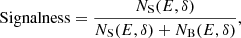 $$ \begin{aligned} \mathrm{Signalness}= \frac{N_{\rm S}(E,\delta )}{N_{\rm S}(E,\delta ) + N_{\rm B}(E,\delta )}, \end{aligned} $$