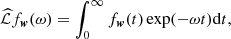 $$ \begin{aligned} \widehat{\mathcal{L} }f_{\boldsymbol{w}}(\omega )= \int ^\infty _0 f_{\boldsymbol{w}}(t)\exp (-\omega t)\mathrm{d}t, \end{aligned} $$