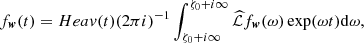 $$ \begin{aligned} f_{\boldsymbol{w}}(t) = Heav(t)(2\pi i)^{-1}\int ^{\zeta _0 +i\infty }_{{\zeta _0 +i\infty }} \widehat{\mathcal{L} }f_{\boldsymbol{w}}(\omega ) \exp (\omega t)\mathrm{d}\omega , \end{aligned} $$