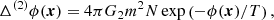 $$ \begin{aligned} \Delta ^{(2)}\phi ({\boldsymbol{x}}) = 4\pi G_2 m^2 N \exp \left( - \phi ({\boldsymbol{x}})/T \right), \end{aligned} $$
