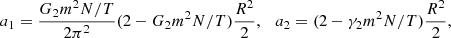 $$ \begin{aligned}&a_1 = \frac{G_2 m^2 N/T}{2\pi ^2} (2-G_2 m^2 N/T)\frac{R^2}{2},\ \ \ a_2=(2-\gamma _2 m^2 N/T)\frac{R^2}{2} ,\end{aligned} $$