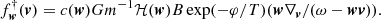 $$ \begin{aligned} f^\dag _{\boldsymbol{w}}({\boldsymbol{v}}) = c({\boldsymbol{w}}) G m^{-1} {\mathcal{H} }({\boldsymbol{w}})B\exp (-\varphi /T) ({\boldsymbol{w}}\nabla _{\boldsymbol{v}}/(\omega -{\boldsymbol{w}}{\boldsymbol{v}})). \end{aligned} $$