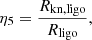 $$ \begin{aligned} \eta _5= \frac{R_{\rm kn,ligo}}{R_{\rm ligo}}, \end{aligned} $$