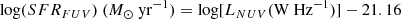$$ \begin{aligned}&{\mathrm{log}}(SFR_{FUV})\ (M_{\odot }\ {\mathrm{yr^{-1}}})={\mathrm{log}}[L_{NUV}({\mathrm{W\ Hz}^{-1}})]-21.16 \end{aligned} $$