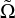 ${{\rm{\tilde \Omega }}}$