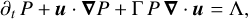 ${\partial _t}P + {\bf{u}}\cdot{\bf{\nabla}}P + {\rm{\Gamma }}P{\bf{\nabla}}\cdot{\bf{u}} = {\rm{\Lambda }}$