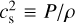 $c_{\rm{s}}^2 \equiv P{\rm{/}}\rho $