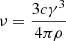 $ \nu=\frac{3c\gamma^3}{4\pi\rho} $