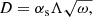 $$ \begin{aligned} D=\alpha _{\rm s}\Lambda \sqrt{\omega ,} \end{aligned} $$