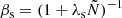 $$ \begin{aligned} \beta _{\rm s}=(1+\lambda _{\rm s}\tilde{N})^{-1} \end{aligned} $$