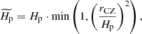$$ \begin{aligned} \widetilde{H_{\rm p}}=H_{\rm p}\cdot \mathrm{min} \left(1,\left(\frac{r_\mathrm{CZ} }{H_{\rm p}}\right)^2\right), \end{aligned} $$