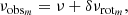 $$ \begin{aligned} \nu _{\mathrm{obs}_m} = \nu + \delta \nu _{\mathrm{rot}_m}, \end{aligned} $$